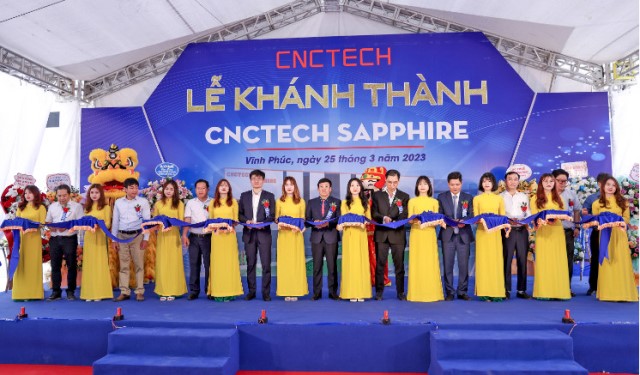 Khánh thành dự án CNCTech Sapphire và khởi động triển khai dự án mở rộng CNC Tech Glory
